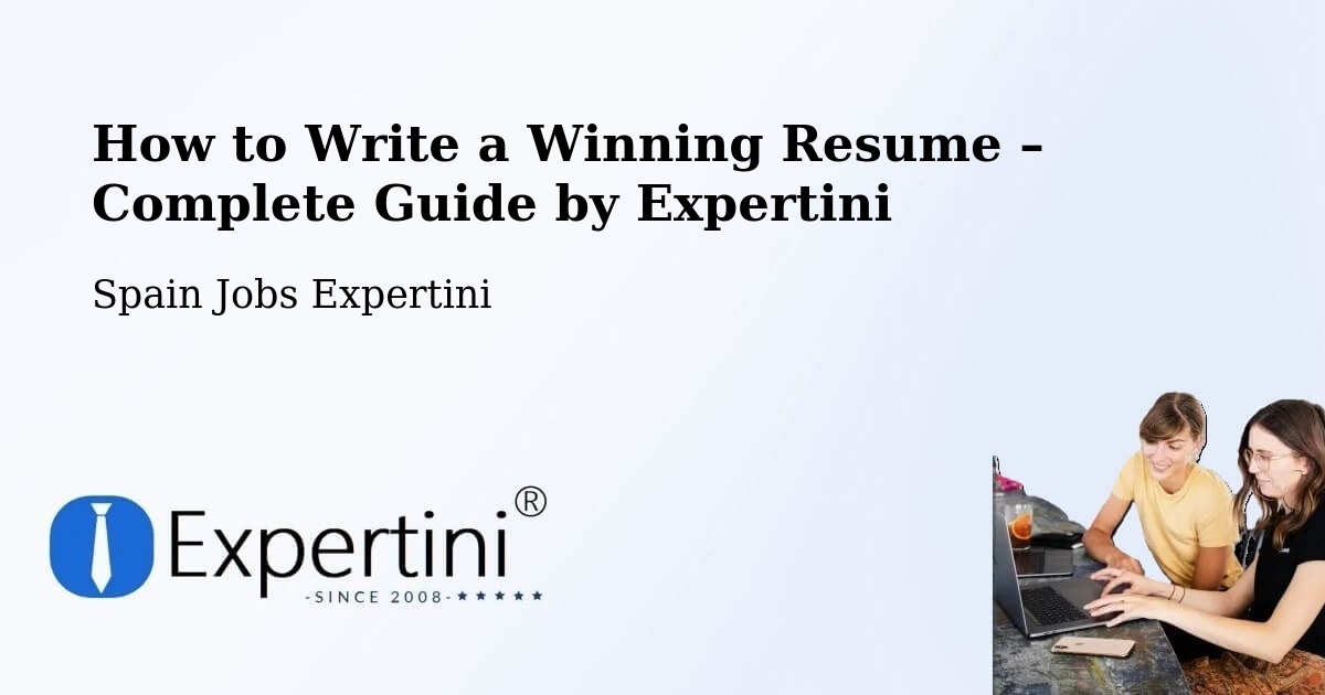 Resume Writing Guide for Job Seekers – Sevilla - Sevilla, Spain Jobs Expertini